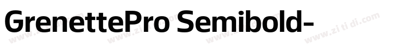 GrenettePro Semibold字体转换 GrenettePro Semibold字体转换